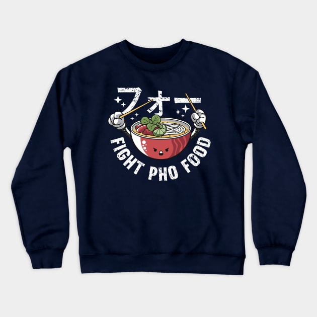 Fight Pho Food Crewneck Sweatshirt by spacedowl